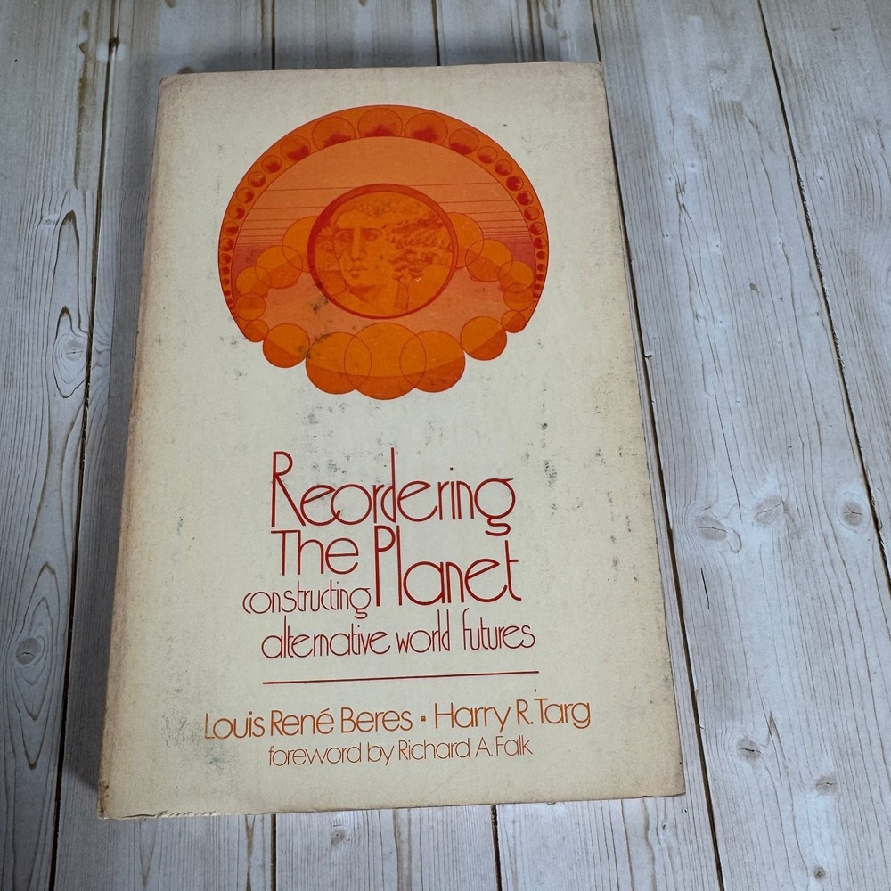 Reordering The Planet Beres Targ 1974 First Edition Political Science Allyn